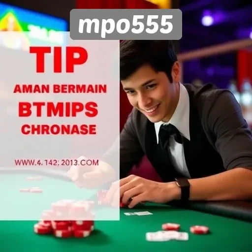Tips Bermain Aman di Mpo555 untuk Pemula